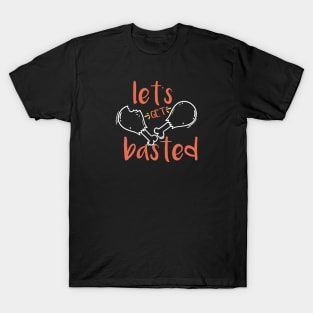 Let's Get Basted Thanksgiving Turkey Food Holiday Gobble Wobble T-Shirt